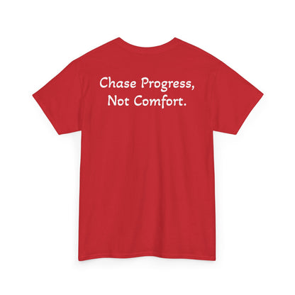 T-Shirt "Chase Progress, Not Comfort" (on the back)